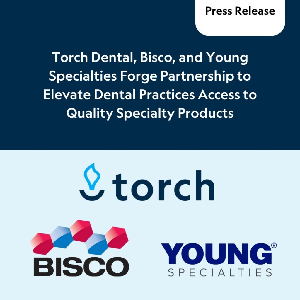 Torch Dental, Bisco, Young Specialties 